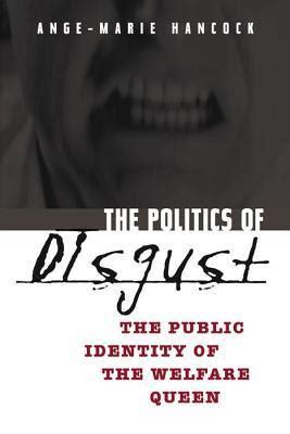 the politics of disgust the public identity of the welfare queen Reader